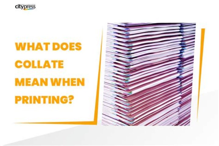 What Does Collate Mean When Printing? Why It's Useful